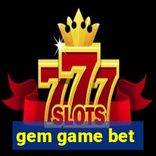 gem game bet